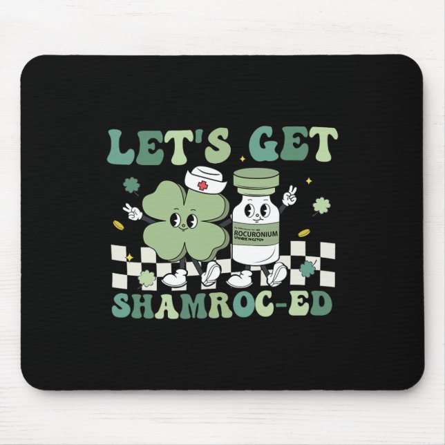 Groovy Let's Get Shamroc-ed Funny Shamrock Nurse S Mouse Mat (Front)