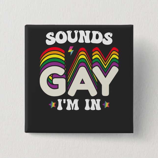 Groovy LGBT Pride Sounds Gay Im In 15 Cm Square Badge (Front)