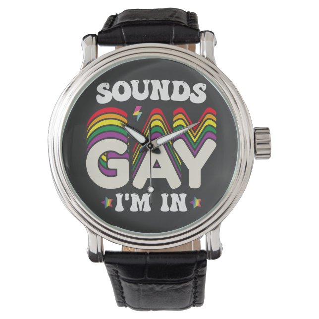 Groovy LGBT Pride Sounds Gay Im In Watch (Front)
