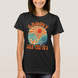 Groovy Like The 70s Aesthetic Nostalgia 1970's Ret T-Shirt