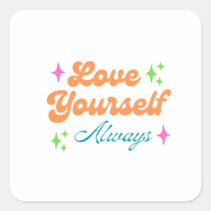 Groovy Love Yourself Always Square Sticker