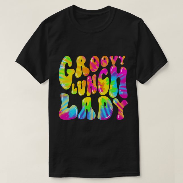 Groovy Lunch Lady Shirt, Cafeteria Canteen Tie Dye T-Shirt (Design Front)