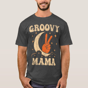 Groovy Mama 70s Aesthetic Nostalgia 1970 s friend T-Shirt