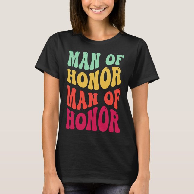 Groovy Man Of Honour Bachelor Party Groomsmen Wedd T-Shirt (Front)