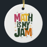 Groovy Math is My Jam First Day Back To School  Ceramic Tree Decoration<br><div class="desc">Groovy Math is My Jam First Day Back To School Math Teachers</div>