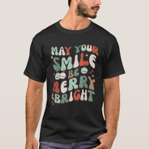 Groovy May Your Smile Be Merry Bright Christmas De T-Shirt