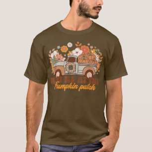 Groovy Meet Me At Pumpkin Patch Fall Pumpkin Truck T-Shirt