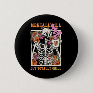 Groovy Mentally Ill But Totally Chill Halloween Sk 6 Cm Round Badge