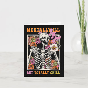 Groovy Mentally Ill But Totally Chill Halloween Sk Card