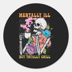 Groovy Mentally Ill But Totally Chill Halloween Sk Classic Round Sticker