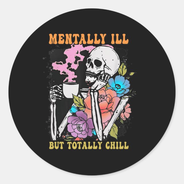 Groovy Mentally Ill But Totally Chill Halloween Sk Classic Round Sticker (Front)