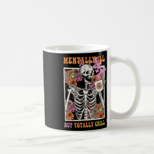 Groovy Mentally Ill But Totally Chill Halloween Sk Coffee Mug