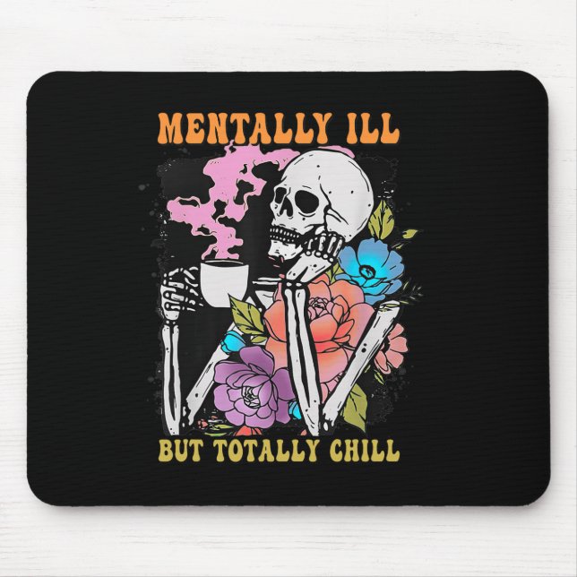 Groovy Mentally Ill But Totally Chill Halloween Sk Mouse Mat (Front)