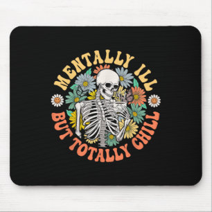 Groovy Mentally Ill But Totally Chill Halloween Sk Mouse Mat