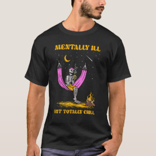 Groovy Mentally Ill But Totally Chill Halloween Sk T-Shirt