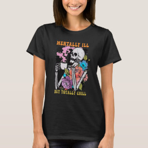 Groovy Mentally Ill But Totally Chill Halloween Sk T-Shirt
