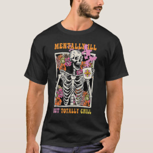 Groovy Mentally Ill But Totally Chill Halloween Sk T-Shirt