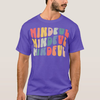 Groovy Mindful Grateful Mental Health Matter Inspi T-Shirt