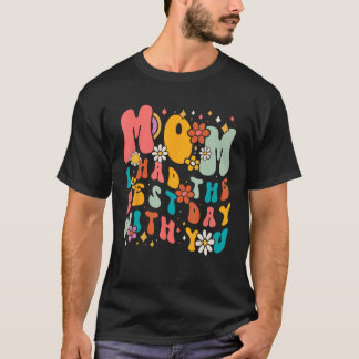 Groovy Mom I Had the Best Day With You  Mother s D T-Shirt
