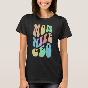 Groovy MOM WIFE CEO Mrs Boss Girl Business Owner R T-Shirt