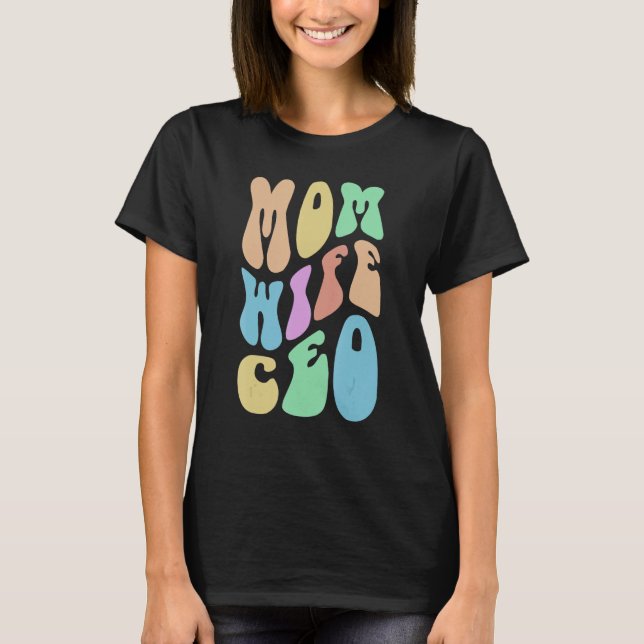 Groovy MOM WIFE CEO Mrs Boss Girl Business Owner R T-Shirt (Front)