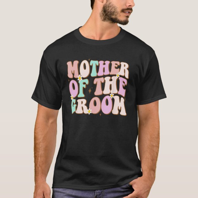 Groovy Mother of the Groom Wedding Shower Mom from T-Shirt (Front)