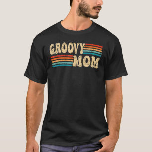 Groovy Mum 70s Aesthetic Nostalgia 1970's Retro Mo T-Shirt