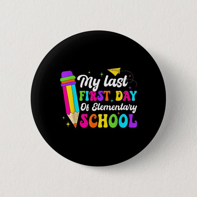 Groovy My Last First Day Of Elementary School Back 6 Cm Round Badge (Front)