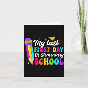 Groovy My Last First Day Of Elementary School Back Card