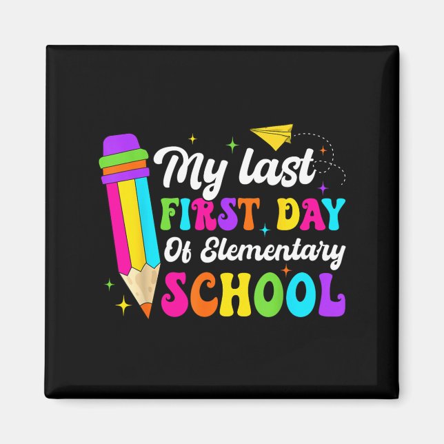 Groovy My Last First Day Of Elementary School Back Magnet (Front)