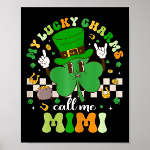 Groovy My Lucky Charms Call Me Mimi St Patricks Da Poster