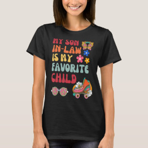 Groovy My Son In Law Is My Favorite Child Mothers T-Shirt
