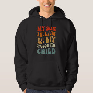 Groovy My Son In Law Is My Favorite Child Son In L Hoodie