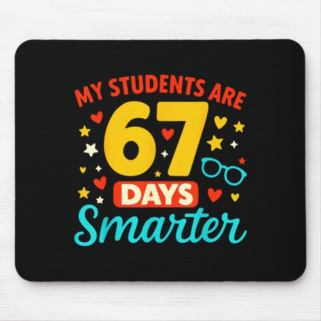Groovy My Students Are 67 Days Smarter 67 Meme For Mouse Mat (Front)