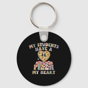 Groovy My Students Have Pizza Of My Heart Teacher Key Ring