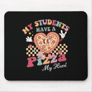 Groovy My Students Have Pizza Of My Heart Teacher Mouse Mat
