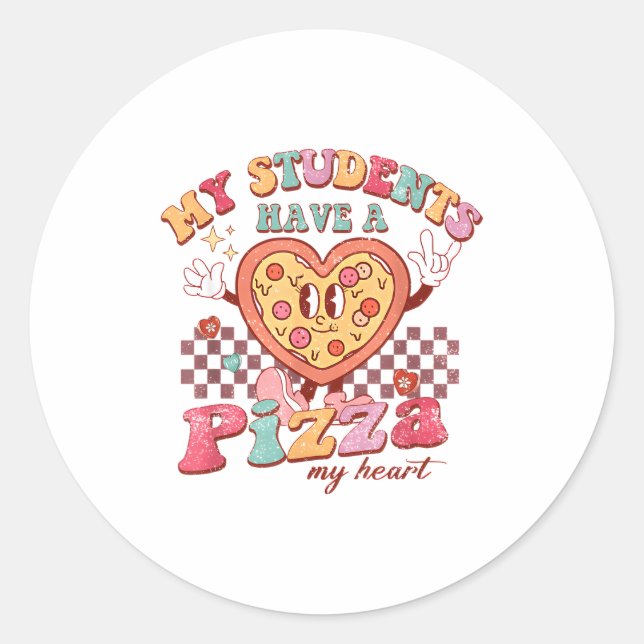 Groovy My Students Have Zza Of My Heart Teacher Va Classic Round Sticker (Front)