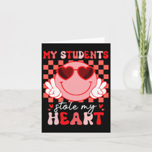 Groovy My Students Stole My Heart Valentine Teache Card