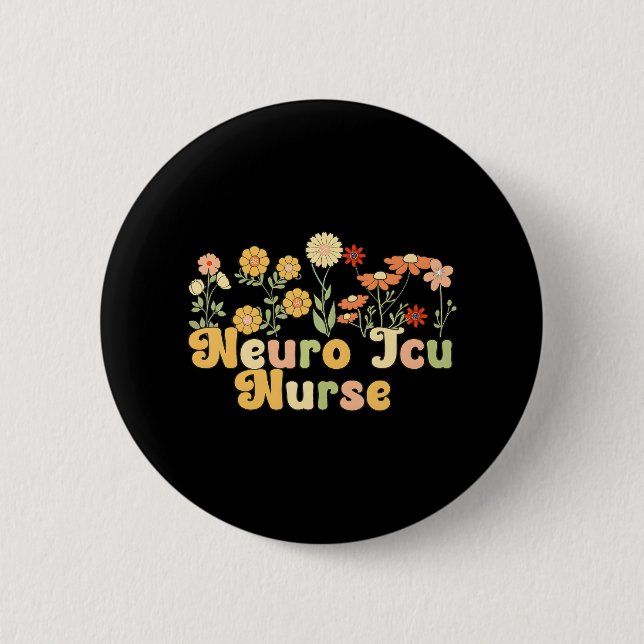Groovy Neuro ICU Nurse Flowers Neuro ICU Nursing 6 Cm Round Badge (Front)
