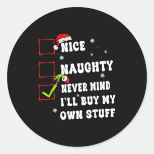 Groovy Nice Naughty Never Mind I'll Buy My Own Stu Classic Round Sticker