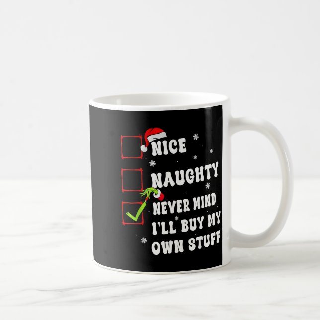 Groovy Nice Naughty Never Mind I'll Buy My Own Stu Coffee Mug (Right)