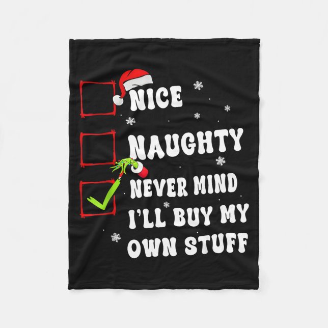 Groovy Nice Naughty Never Mind I'll Buy My Own Stu Fleece Blanket (Front)