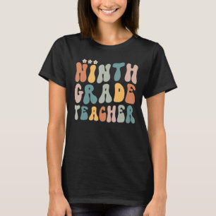 Groovy Ninth Grade Vibes Retro Teacher Back To Sch T-Shirt
