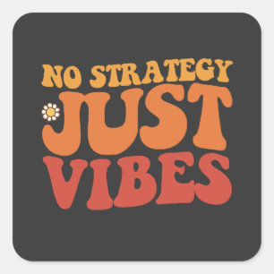 Groovy No Strategy Just Vibes Retro Square Sticker