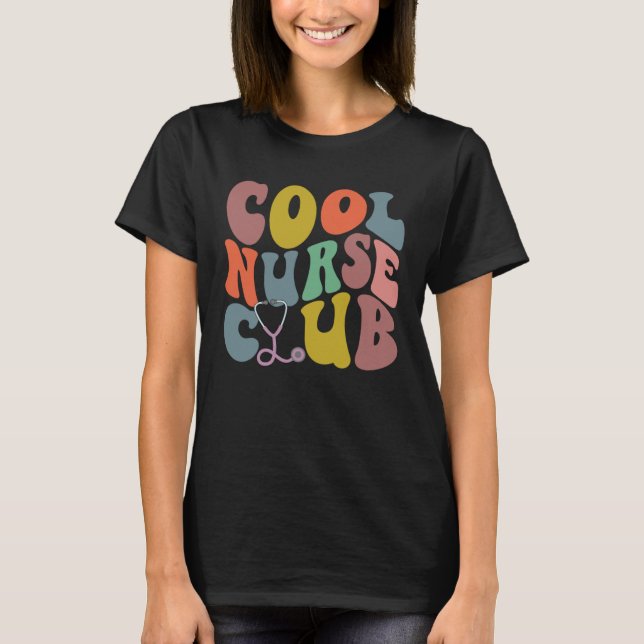 Groovy Nurse Cool Nurse Club School Nurse RN ICU E T-Shirt (Front)