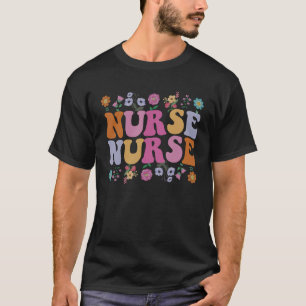 Groovy Nurse Flowers Cute School Nursing Student N T-Shirt