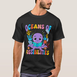 Groovy Oceans Of Possibilities Octopus Summer Read T-Shirt