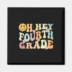 Groovy Oh Hey 4th Fourth Grade Byck To School Teac Magnet