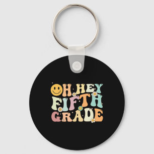 Groovy Oh Hey 5th Fifth Grade Back To School Teach Key Ring