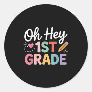 Groovy Oh Hey First Grade First Day Of School 1st  Classic Round Sticker